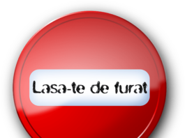 lasa-te de furat