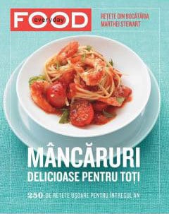Mancaruri delicioase pentru toti - MARTHA STEWART