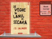 De veghe in lanul de secara – JD Salinger - sau ghidul unui adolescent suparat