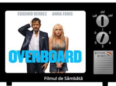 Overboard 2018 - filmul de sambata