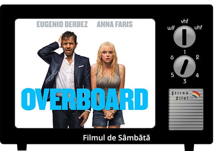 Overboard 2018 - filmul de sambata
