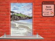 Colm Toibin – The South – sau romanul unei escapade Colm Toibin - The South - sau romanul unei escapade