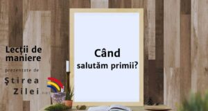 Când salutăm primii?