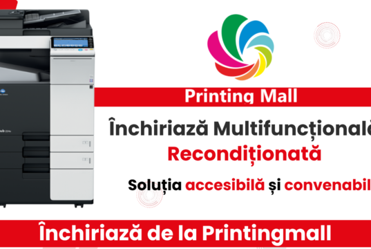 Inchiriere copiatoare: serviciile PrintingMall.ro pot fi solutia pentru orice afacere