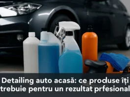 Detailing auto acasă: ce produse îți trebuie pentru un rezultat profesional Detailing auto acasă: ce produse îți trebuie pentru un rezultat profesional