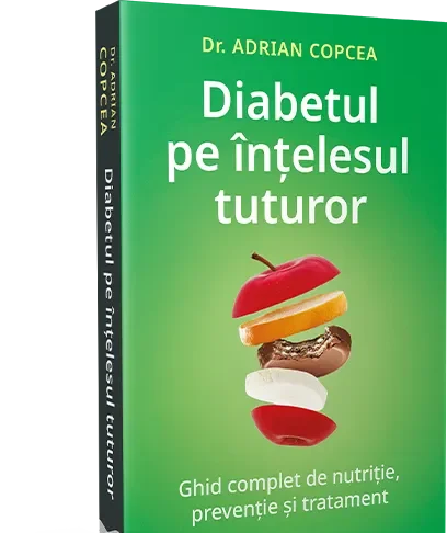 Diabetul pe înțelesul tuturor – Cartea care te ajută să previi sau să controlezi boala tăcută a secolului XXI