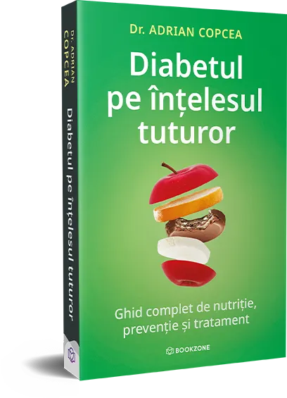 Diabetul pe înțelesul tuturor – Cartea care te ajută să previi sau să controlezi boala tăcută a secolului XXI